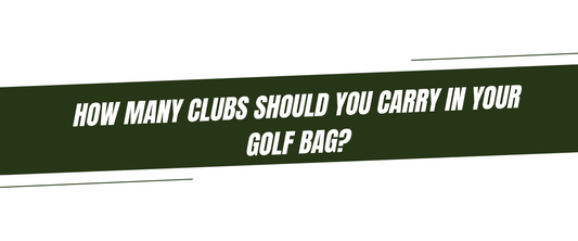 How Many Clubs Should You Carry in Your Golf Bag?