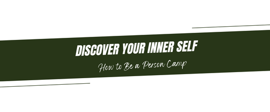 Discover Your Inner Self: How to Be a Person Camp