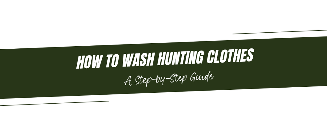 How to Wash Hunting Clothes: A Step-by-Step Guide